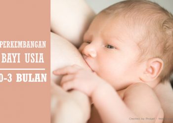Tahapan Perkembangan Bayi Usia 0-3 Bulan