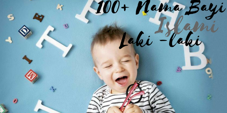 100 Nama Bayi Laki-laki Islami Modern 2020 dan Artinya - Mamapapa.id