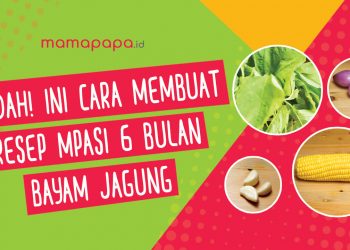 Mudah! Ini Cara Mudah Membuat Resep MPASI Bayi 6 Bulan Bayam Jagung