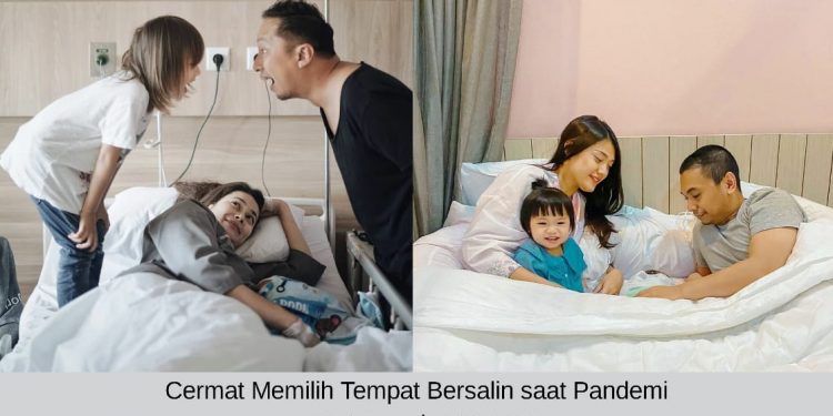 Cermat Memilih Tempat Bersalin saat Pandemi yang Aman dan Nyaman