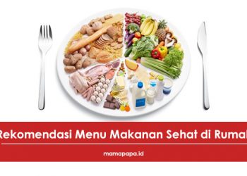 4 Sehat 5 Sempurna, Rekomendasi Menu Makanan Sehat di Rumah!