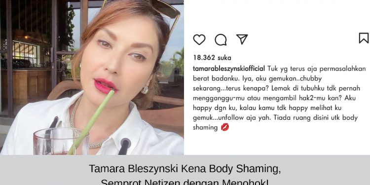 Tamara Bleszynski Kena Body Shaming Hingga Semprot Netizen!