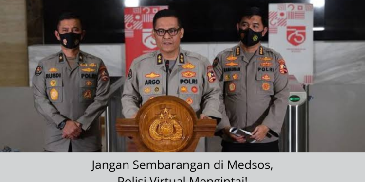 Jangan Sembarangan di Medsos, Polisi Virtual Mengintai!