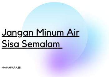 minum air sisa semalam