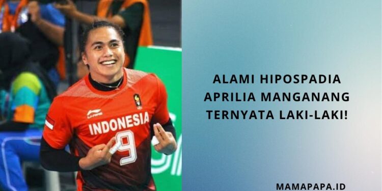 Alami Hipospadia Aprilia Manganang Ternyata Laki-Laki!