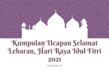 Kata-kata Ucapan Selamat Lebaran, Hari Raya Idul Fitri 2021