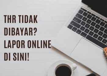 Hal yang Harus Dilakukan Jika THR Tak Dibayarkan