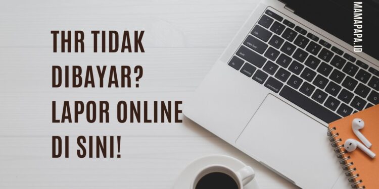 Hal yang Harus Dilakukan Jika THR Tak Dibayarkan