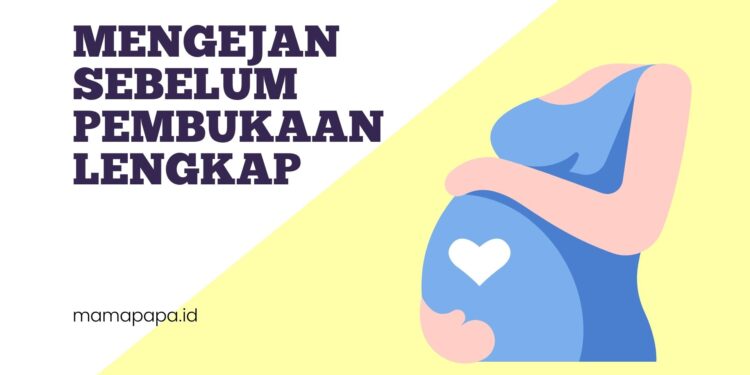 mengejan sebelum pembukaan lengkap
